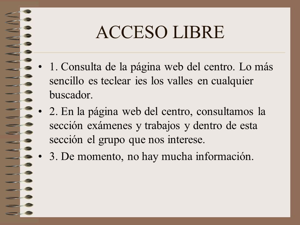ACCESO LIBRE 1. Consulta de la página web del centro. Lo más sencillo es teclear ies los valles en cualquier buscador.