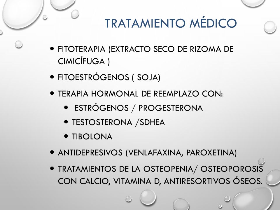 Tratamiento Médico Fitoterapia (Extracto seco de rizoma de Cimicífuga ) Fitoestrógenos ( Soja) Terapia Hormonal de Reemplazo con: