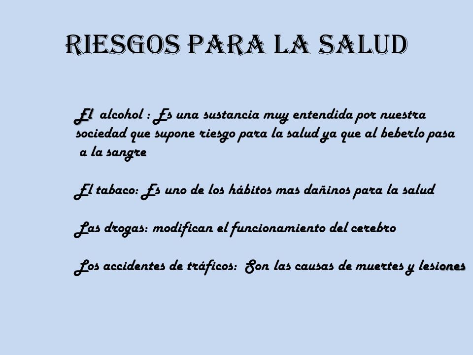 Riesgos para la salud El alcohol : Es una sustancia muy entendida por nuestra. sociedad que supone riesgo para la salud ya que al beberlo pasa.