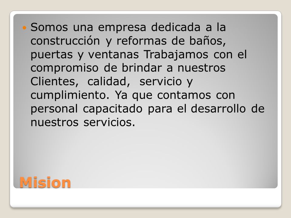 Somos una empresa dedicada a la construcción y reformas de baños, puertas y ventanas Trabajamos con el compromiso de brindar a nuestros Clientes, calidad, servicio y cumplimiento. Ya que contamos con personal capacitado para el desarrollo de nuestros servicios.