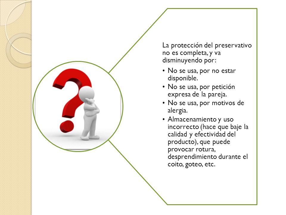 La protección del preservativo no es completa, y va disminuyendo por: