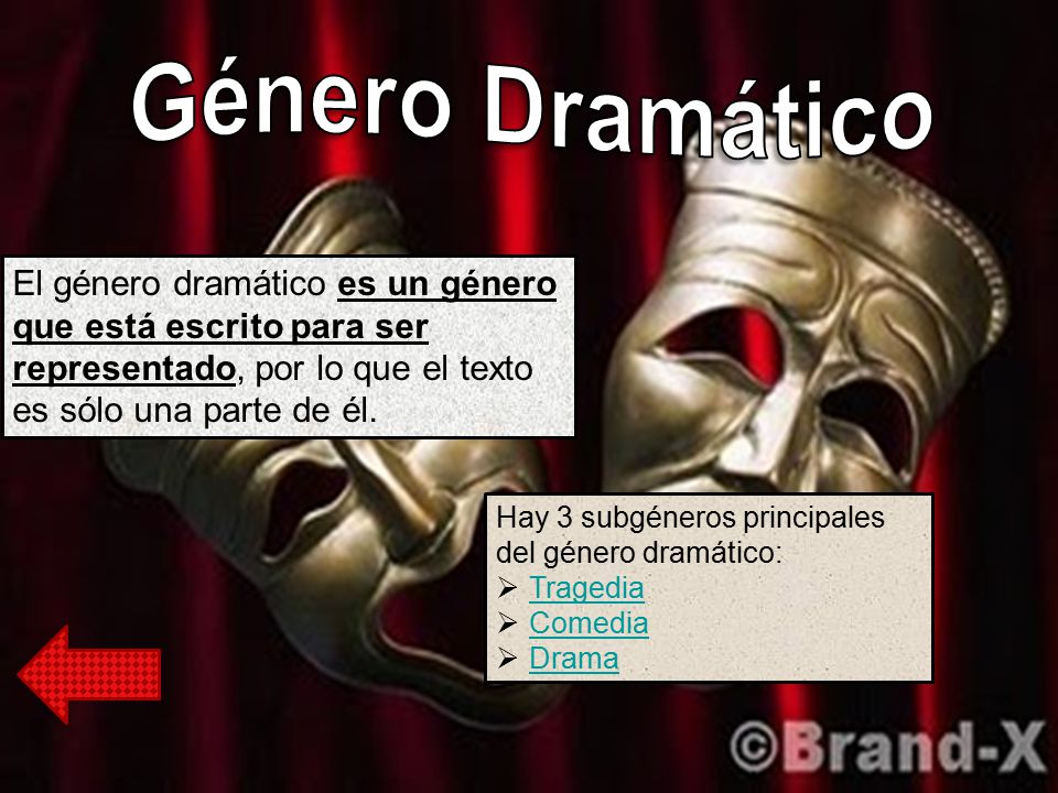 Género Dramático El género dramático es un género que está escrito para ser representado, por lo que el texto es sólo una parte de él.