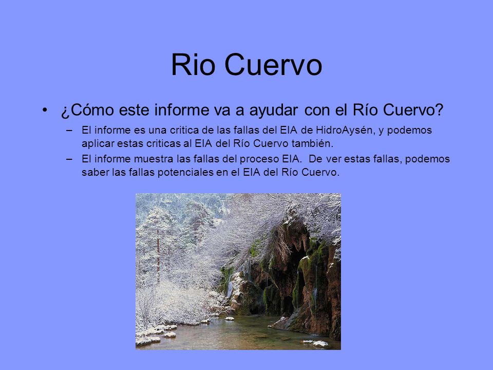 Rio Cuervo ¿Cómo este informe va a ayudar con el Río Cuervo