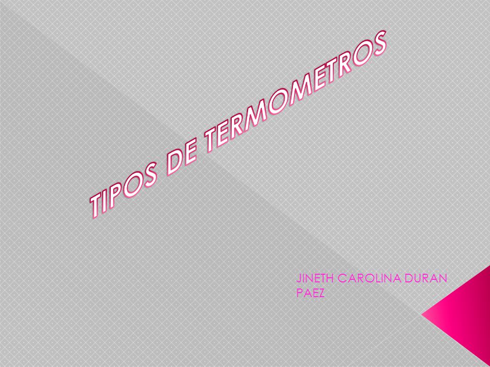 TIPOS DE TERMOMETROS JINETH CAROLINA DURAN PAEZ