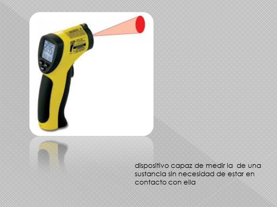 dispositivo capaz de medir la de una sustancia sin necesidad de estar en contacto con ella