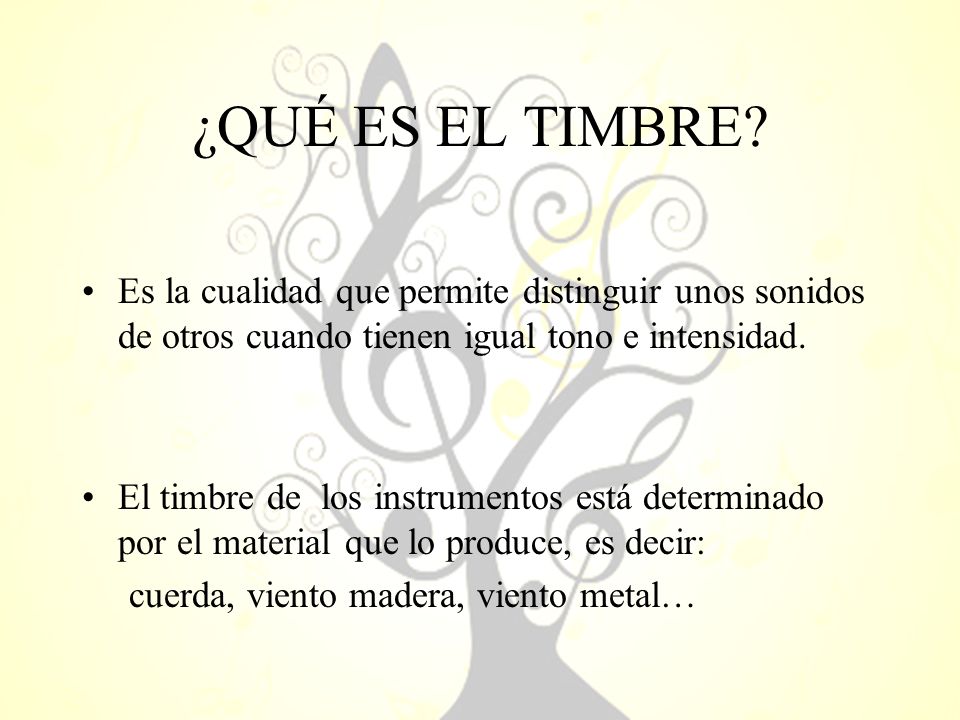 ¿QUÉ ES EL TIMBRE Es la cualidad que permite distinguir unos sonidos de otros cuando tienen igual tono e intensidad.