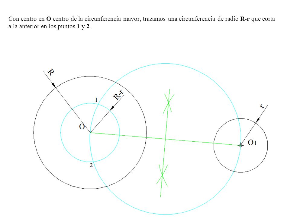 Con centro en O centro de la circunferencia mayor, trazamos una circunferencia de radio R-r que corta a la anterior en los puntos 1 y 2.