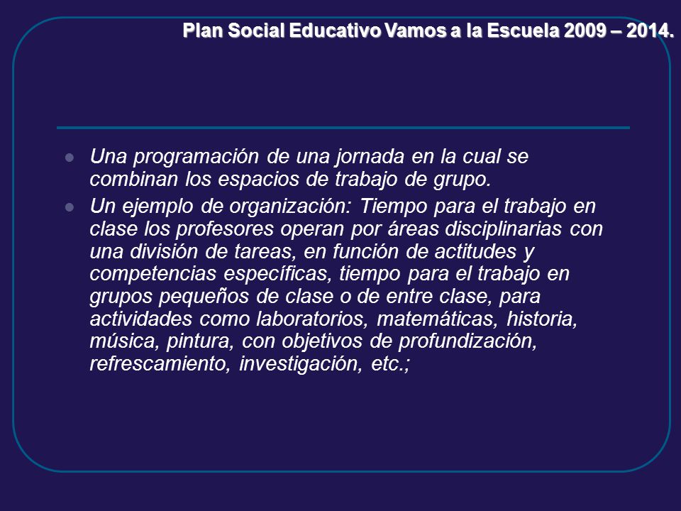 Plan Social Educativo Vamos a la Escuela 2009 – 2014.