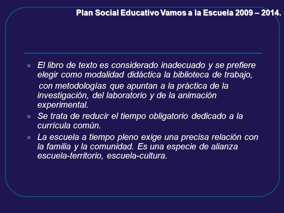 Plan Social Educativo Vamos a la Escuela 2009 – 2014.