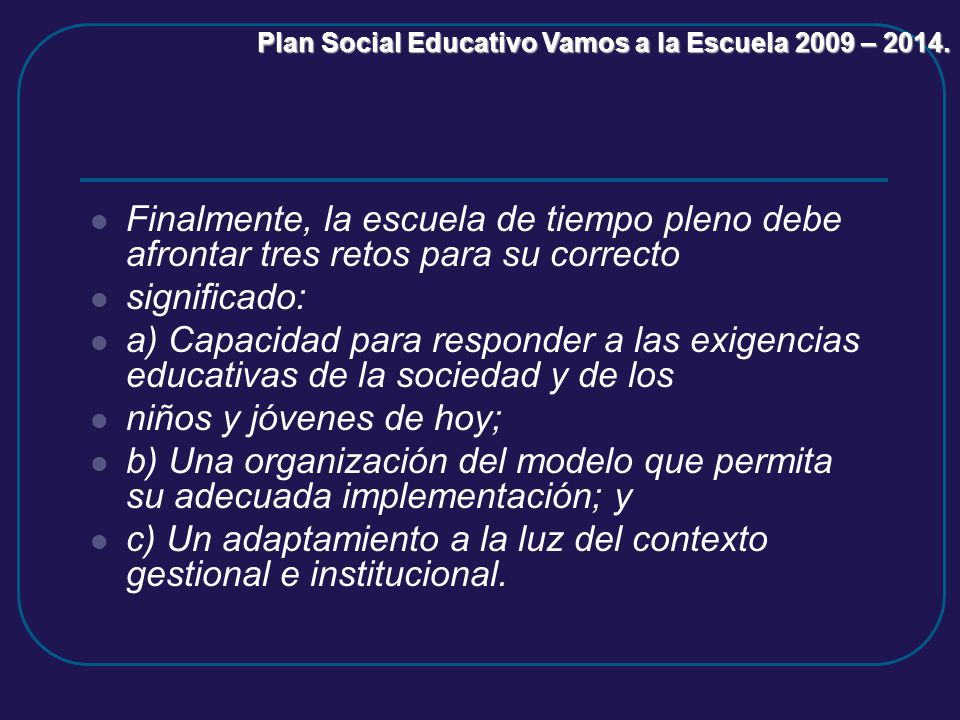 c) Un adaptamiento a la luz del contexto gestional e institucional.