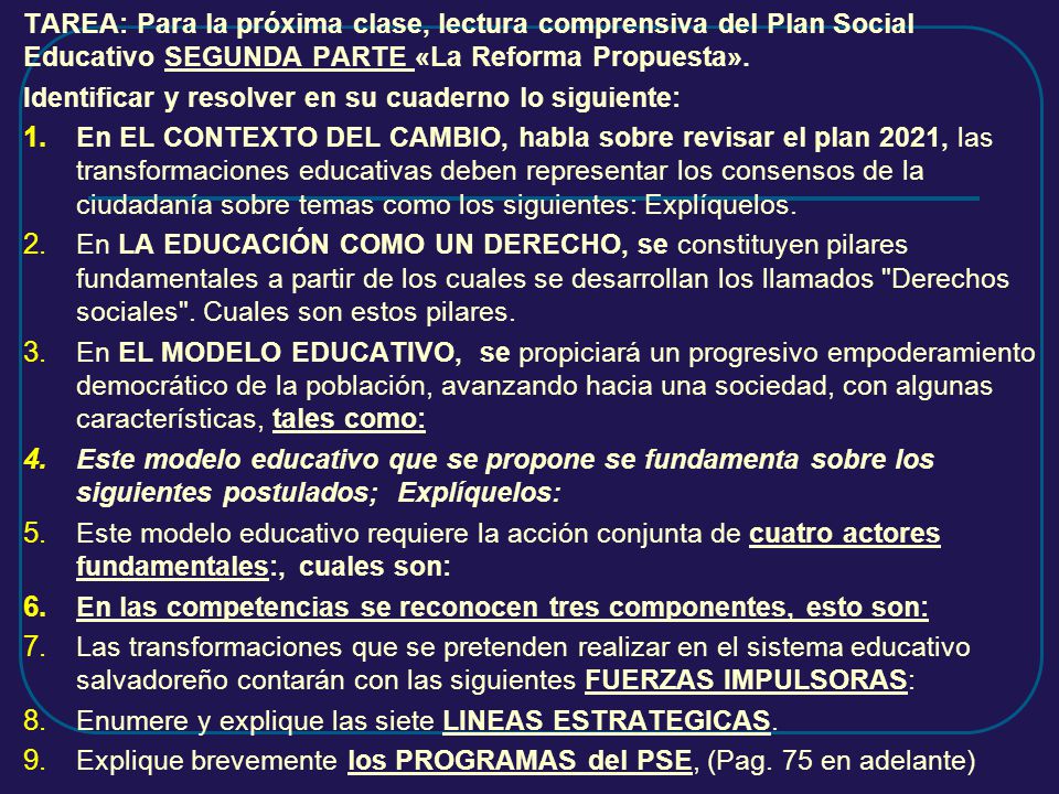 TAREA: Para la próxima clase, lectura comprensiva del Plan Social Educativo SEGUNDA PARTE «La Reforma Propuesta».