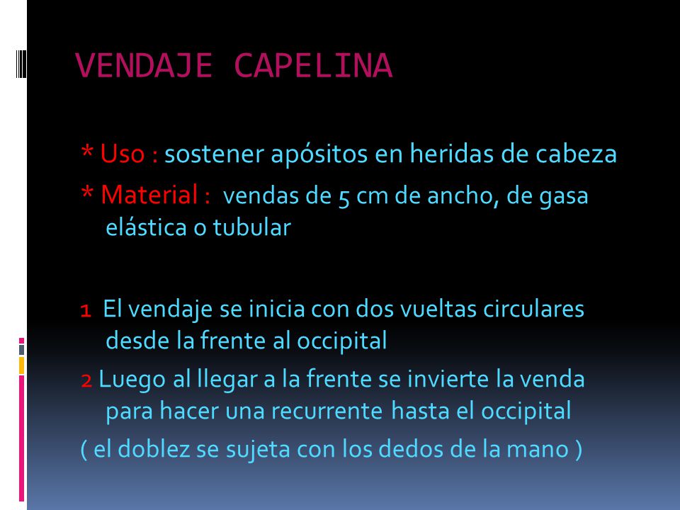 VENDAJE CAPELINA * Uso : sostener apósitos en heridas de cabeza