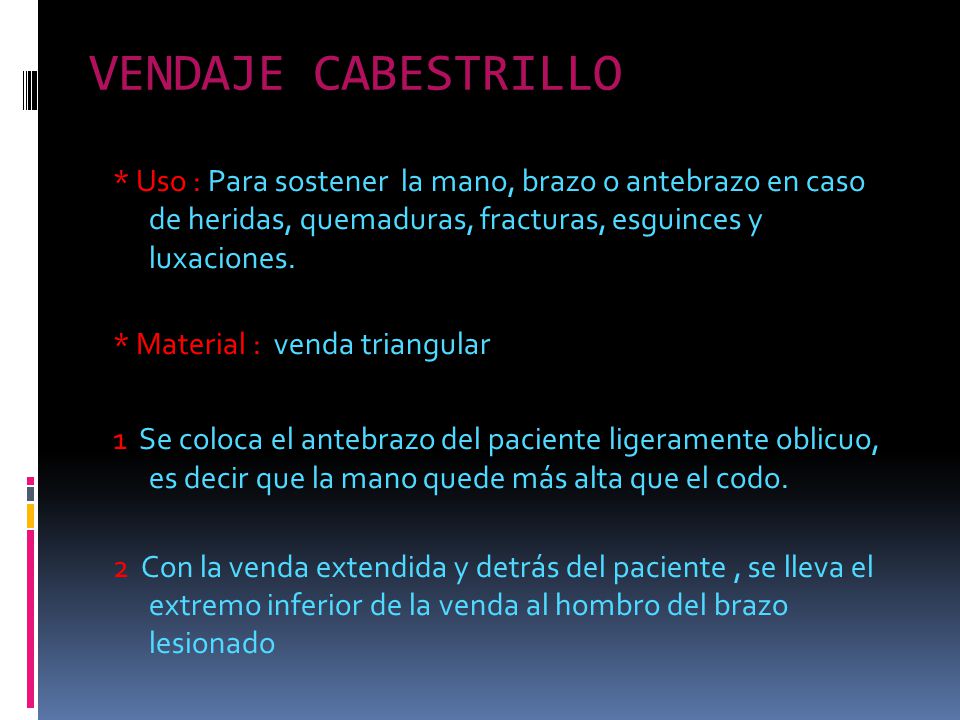 VENDAJE CABESTRILLO * Uso : Para sostener la mano, brazo o antebrazo en caso de heridas, quemaduras, fracturas, esguinces y luxaciones.