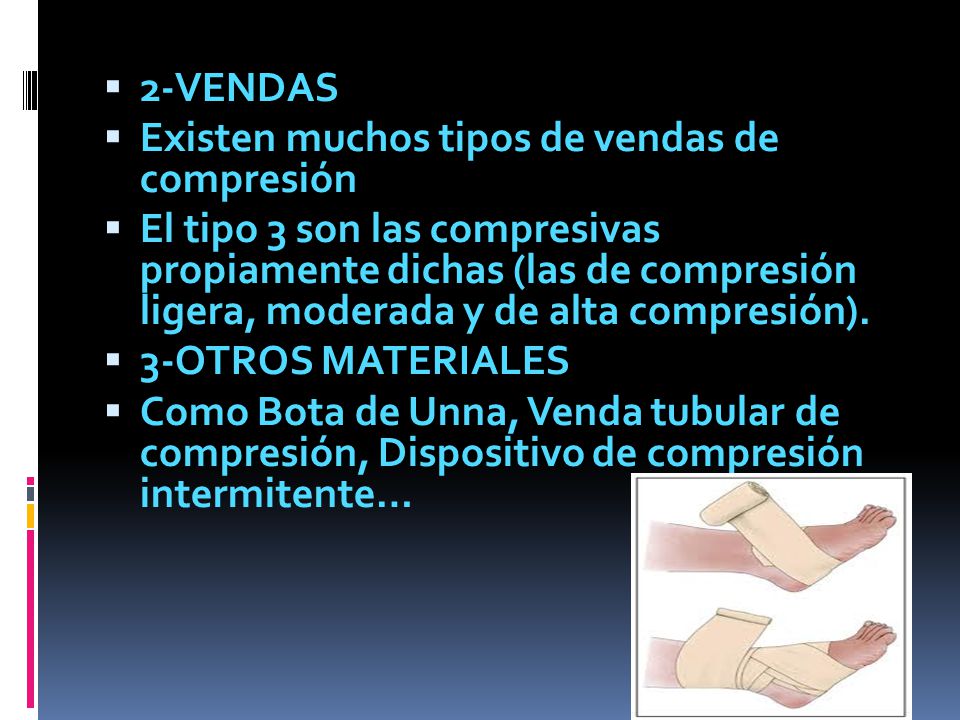 2-VENDAS Existen muchos tipos de vendas de compresión.