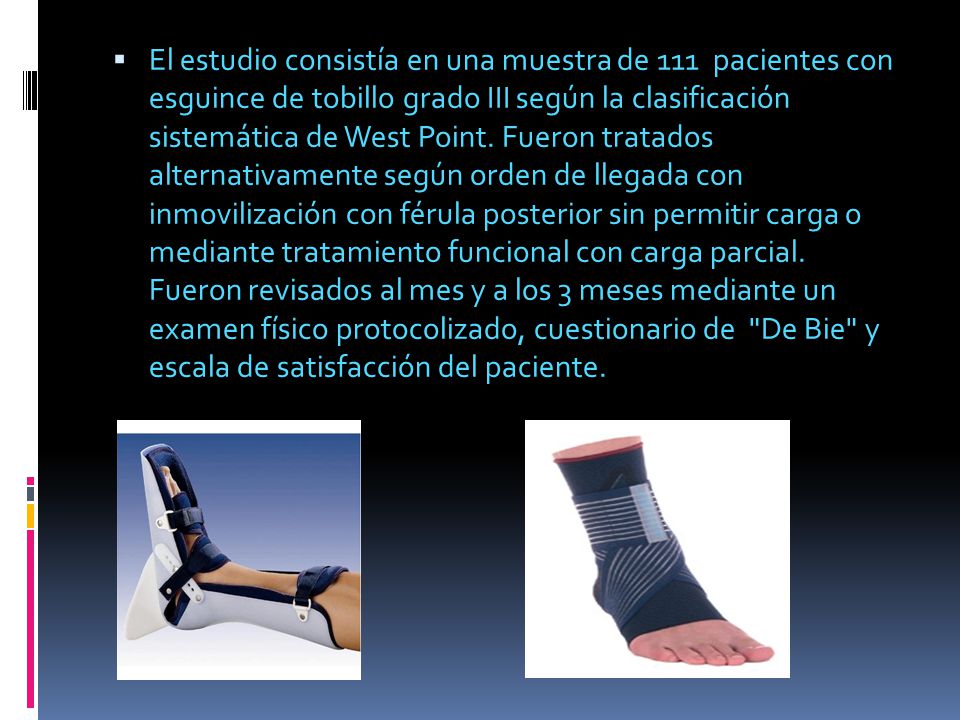 El estudio consistía en una muestra de 111 pacientes con esguince de tobillo grado III según la clasificación sistemática de West Point.