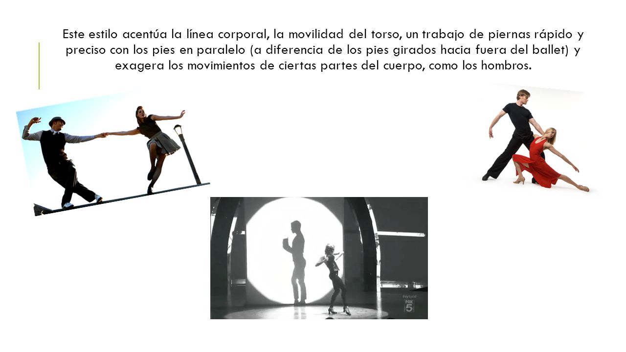 Este estilo acentúa la línea corporal, la movilidad del torso, un trabajo de piernas rápido y preciso con los pies en paralelo (a diferencia de los pies girados hacia fuera del ballet) y exagera los movimientos de ciertas partes del cuerpo, como los hombros.