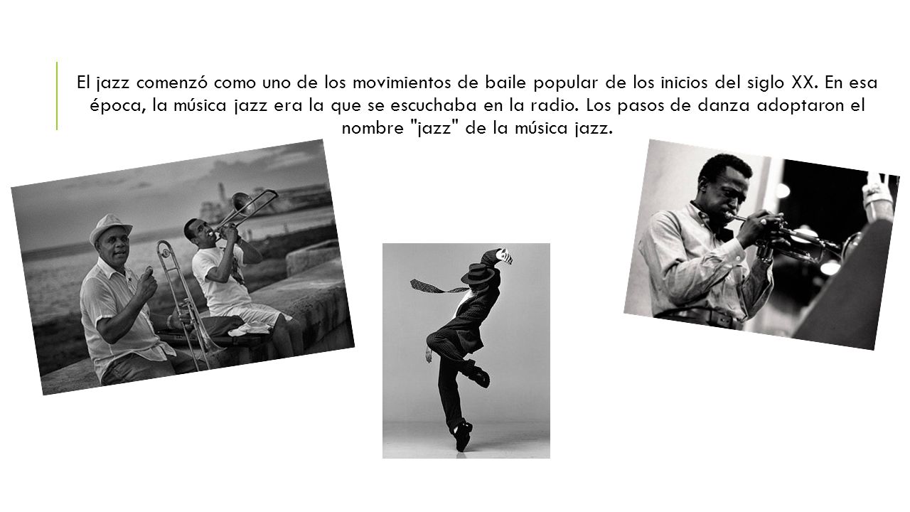 El jazz comenzó como uno de los movimientos de baile popular de los inicios del siglo XX.