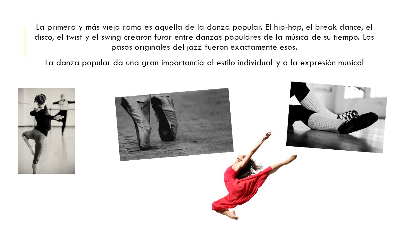 La primera y más vieja rama es aquella de la danza popular