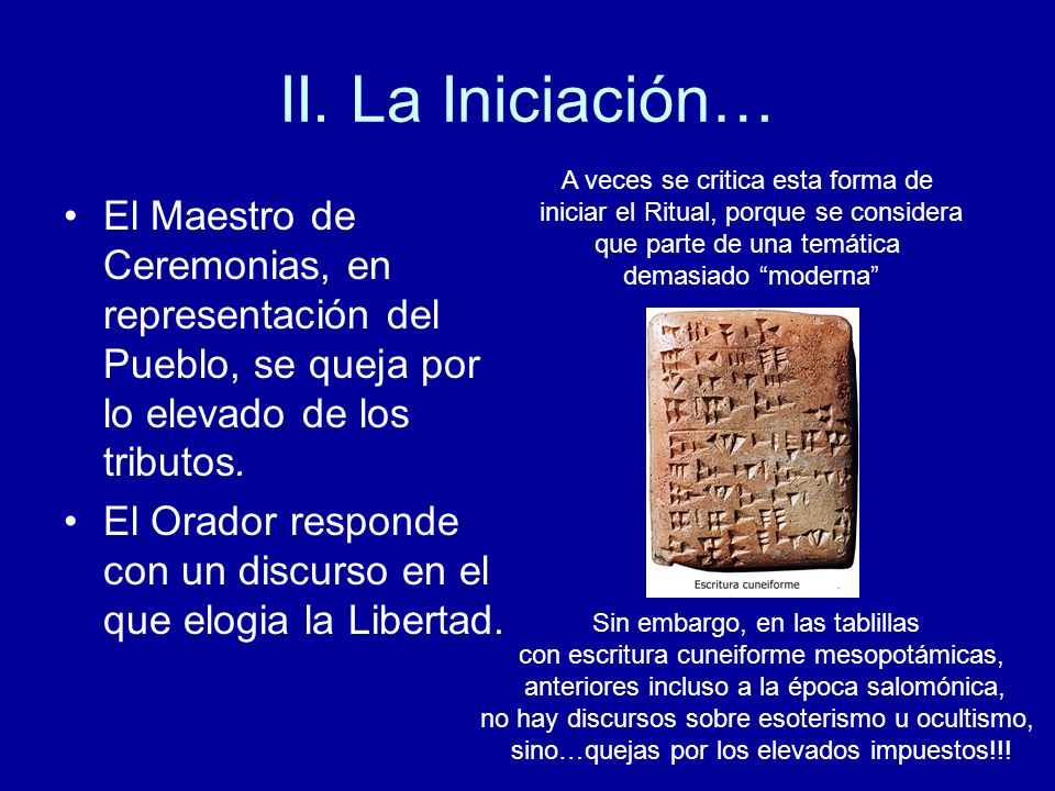 II. La Iniciación… A veces se critica esta forma de. iniciar el Ritual, porque se considera. que parte de una temática.