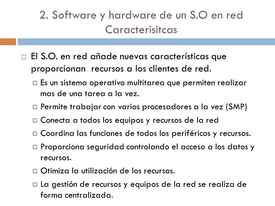 2. Software y hardware de un S.O en red Caracterisitcas