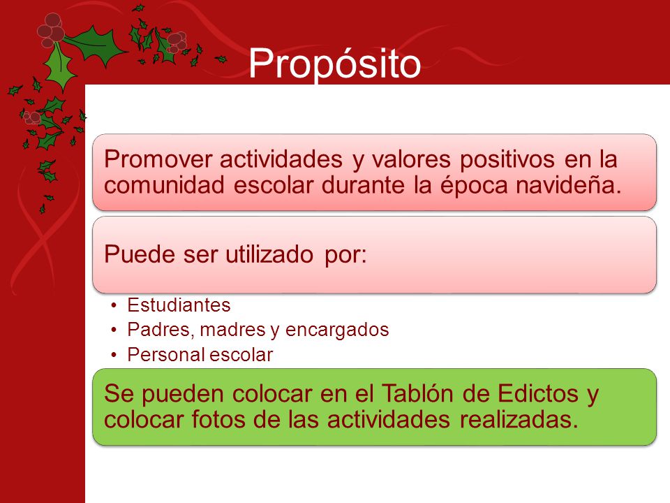 Propósito Promover actividades y valores positivos en la comunidad escolar durante la época navideña.