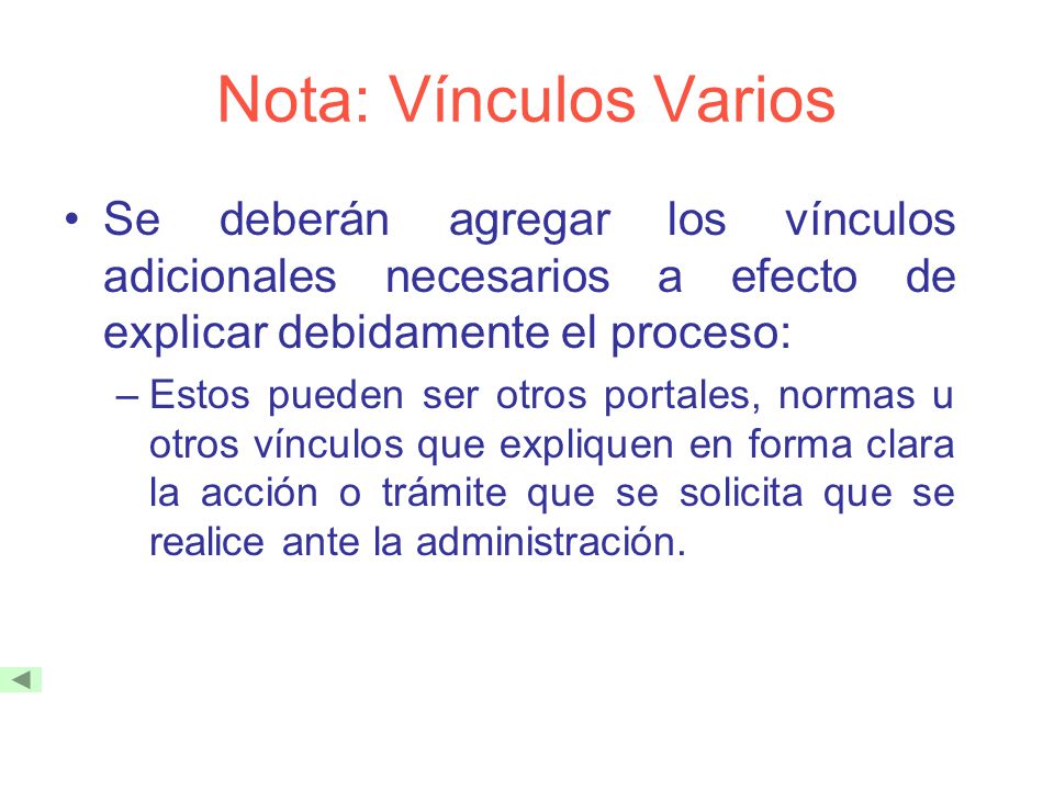 Nota: Vínculos Varios Se deberán agregar los vínculos adicionales necesarios a efecto de explicar debidamente el proceso: