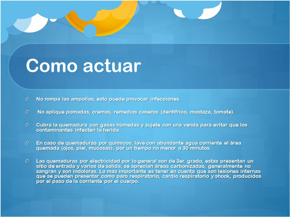 Como actuar No rompa las ampollas, esto puede provocar infecciones.