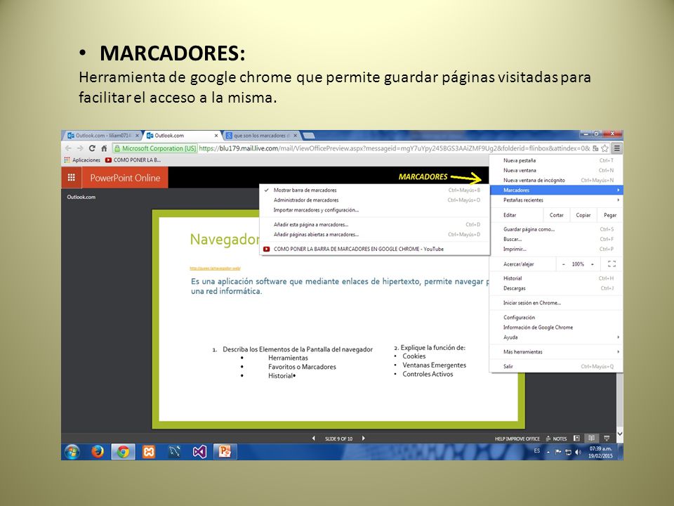 MARCADORES: Herramienta de google chrome que permite guardar páginas visitadas para facilitar el acceso a la misma.