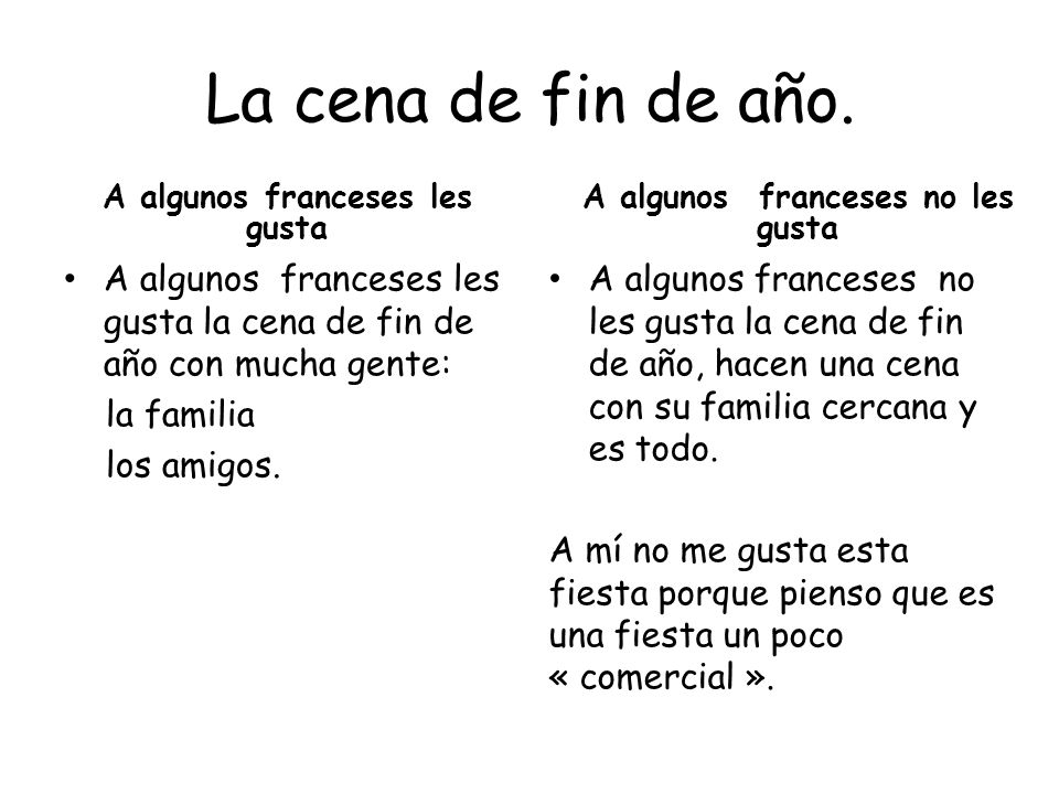 A algunos franceses les gusta A algunos franceses no les gusta