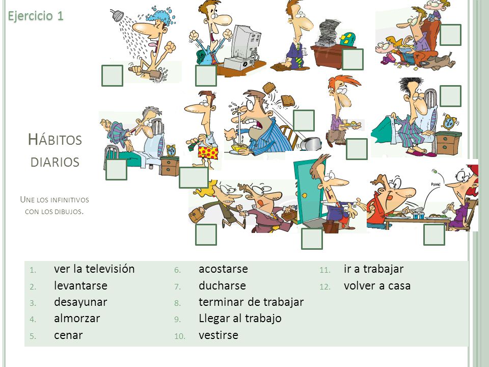 Hábitos diarios Une los infinitivos con los dibujos.