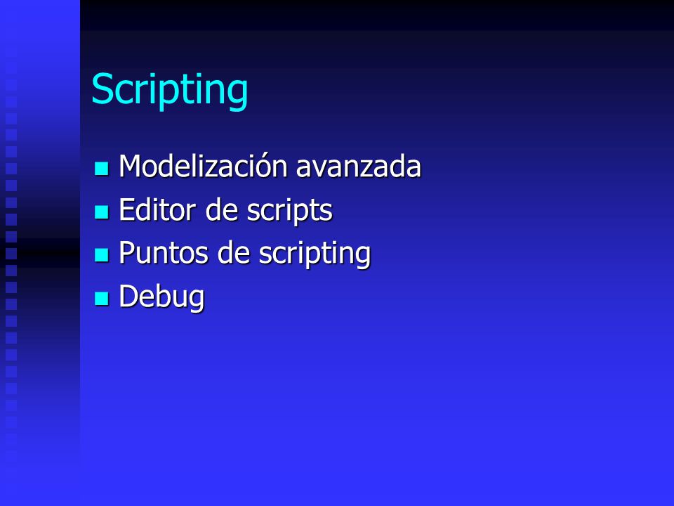 Scripting Modelización avanzada Editor de scripts Puntos de scripting
