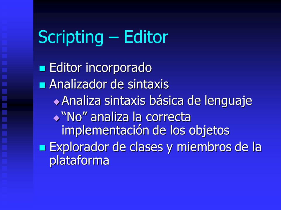 Scripting – Editor Editor incorporado Analizador de sintaxis