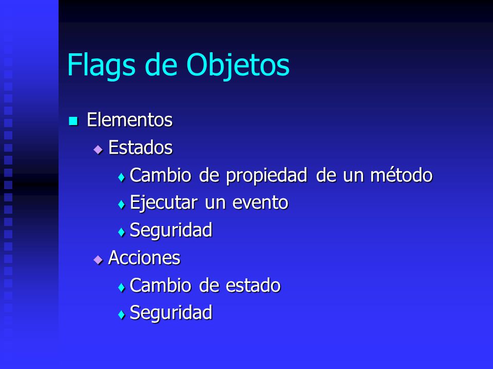 Flags de Objetos Elementos Estados Cambio de propiedad de un método