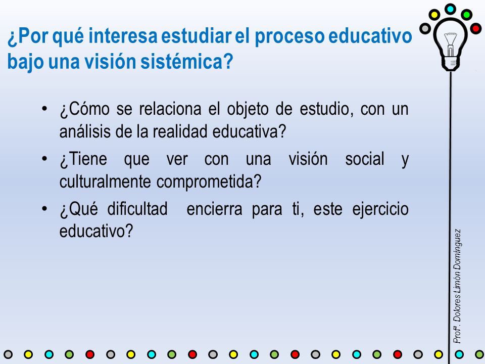 ¿Por qué interesa estudiar el proceso educativo bajo una visión sistémica
