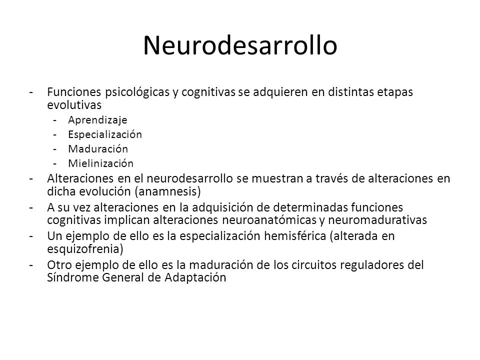 Neurodesarrollo Funciones psicológicas y cognitivas se adquieren en distintas etapas evolutivas. Aprendizaje.