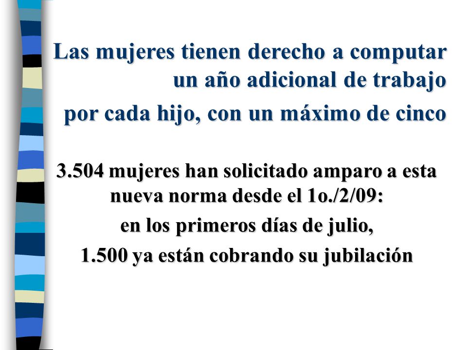 en los primeros días de julio, ya están cobrando su jubilación