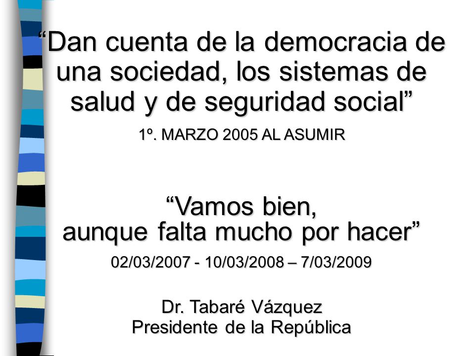 Dan cuenta de la democracia de una sociedad, los sistemas de salud y de seguridad social