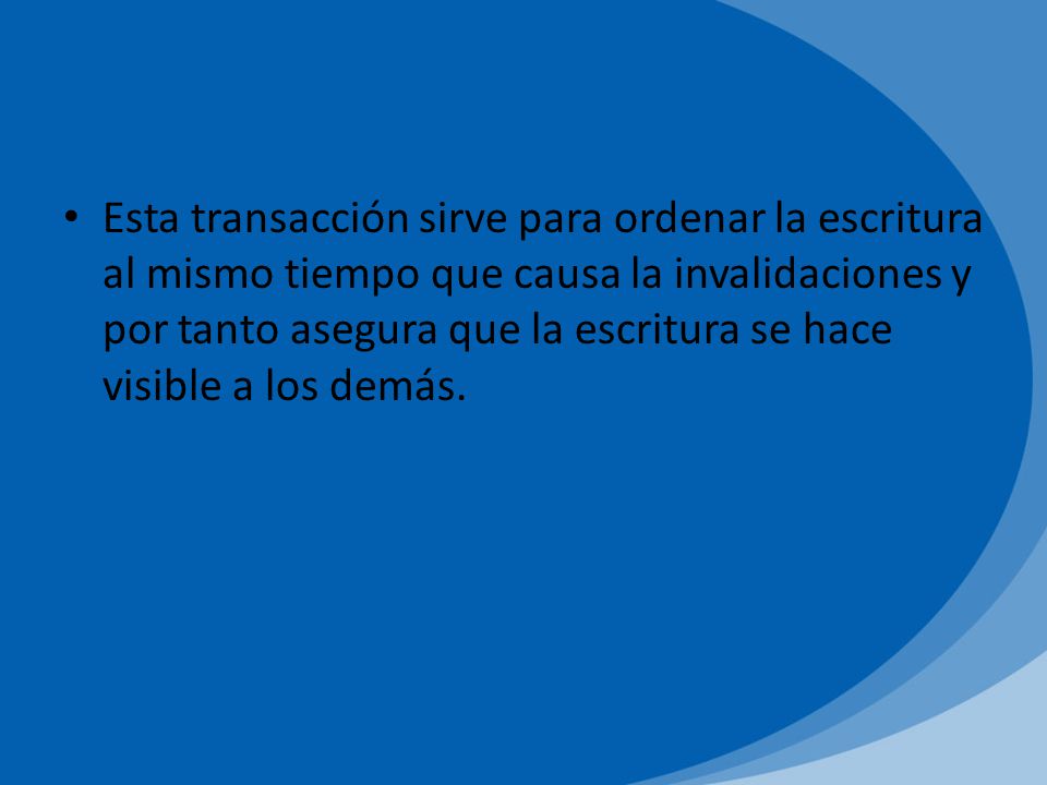 Esta transacción sirve para ordenar la escritura al mismo tiempo que causa la invalidaciones y por tanto asegura que la escritura se hace visible a los demás.