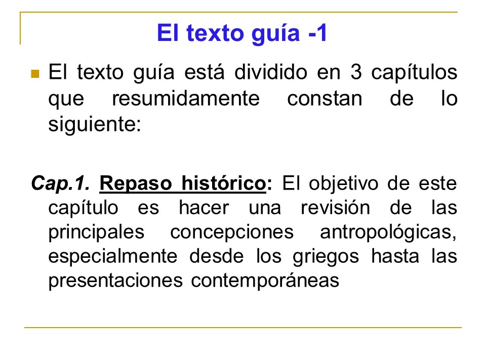 El texto guía -1 El texto guía está dividido en 3 capítulos que resumidamente constan de lo siguiente: