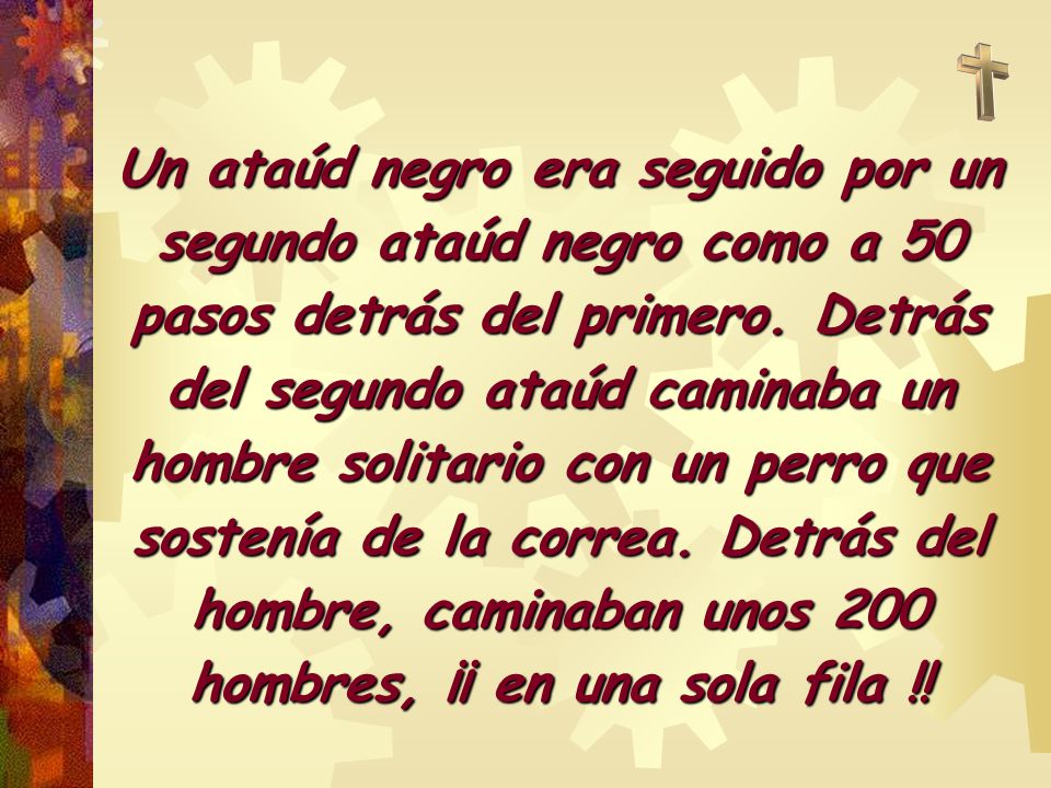 Un ataúd negro era seguido por un segundo ataúd negro como a 50 pasos detrás del primero.