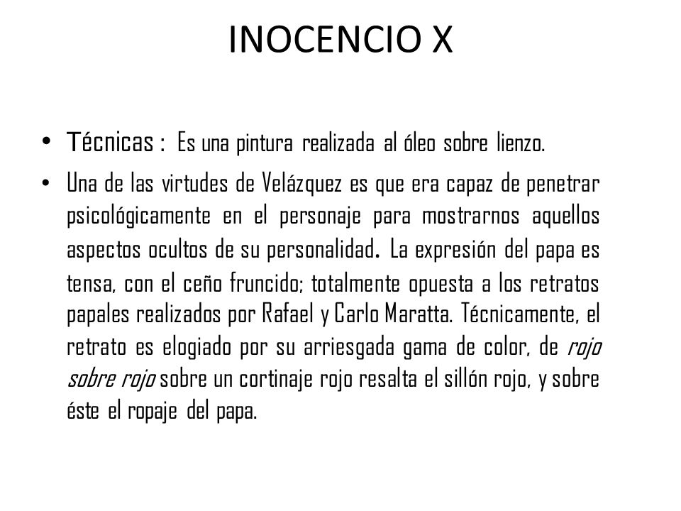 INOCENCIO X Técnicas : Es una pintura realizada al óleo sobre lienzo.