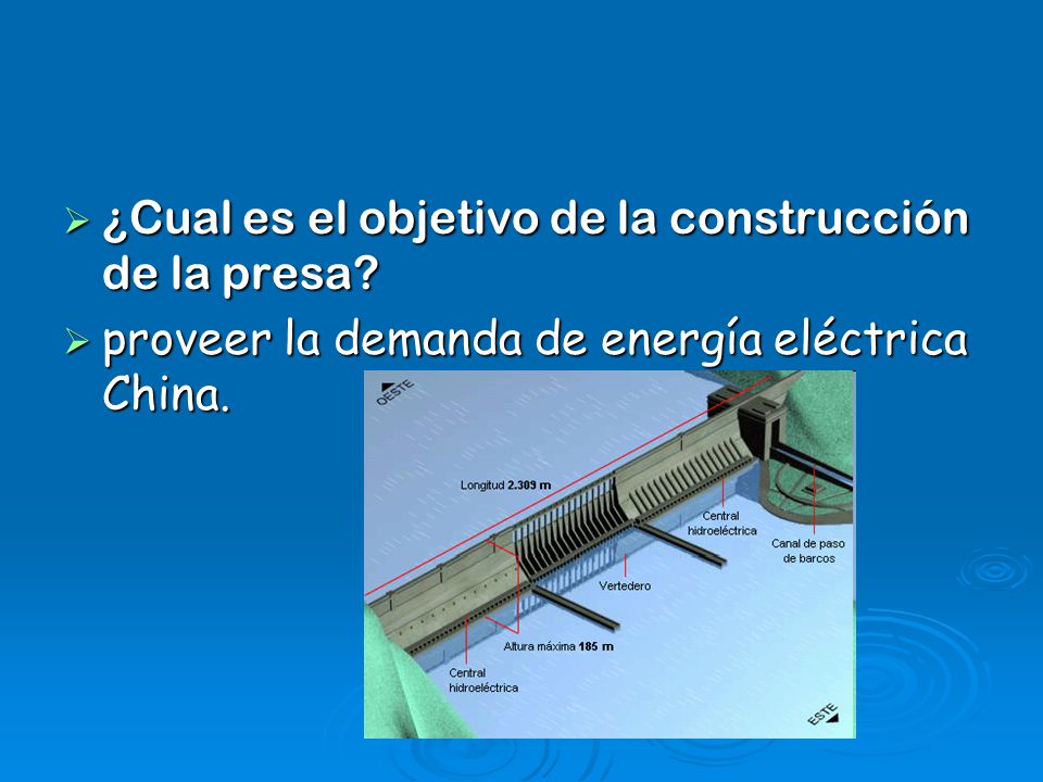 ¿Cual es el objetivo de la construcción de la presa