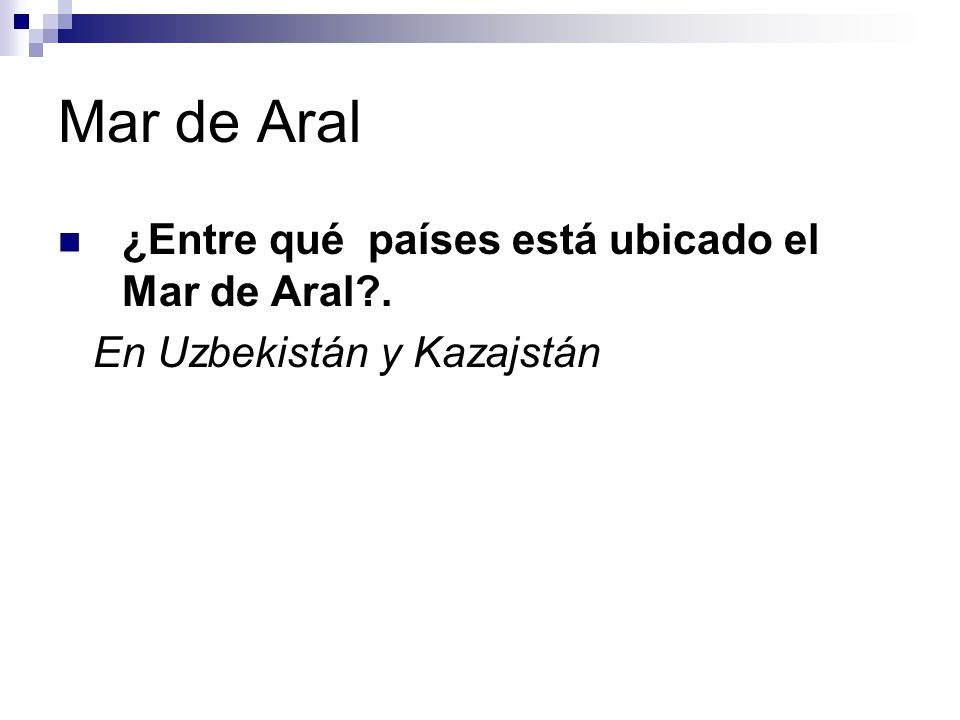 Mar de Aral ¿Entre qué países está ubicado el Mar de Aral .