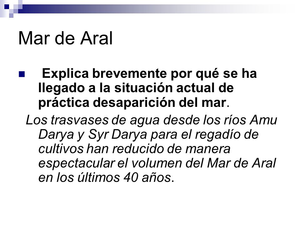 Mar de Aral Explica brevemente por qué se ha llegado a la situación actual de práctica desaparición del mar.