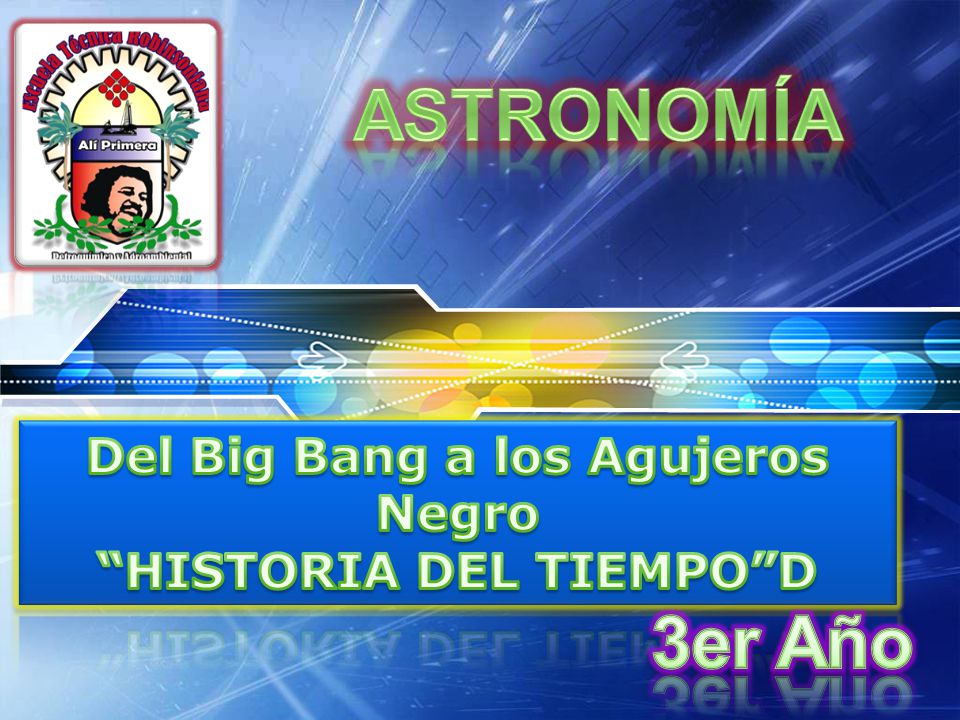 Del Big Bang a los Agujeros Negro HISTORIA DEL TIEMPO D