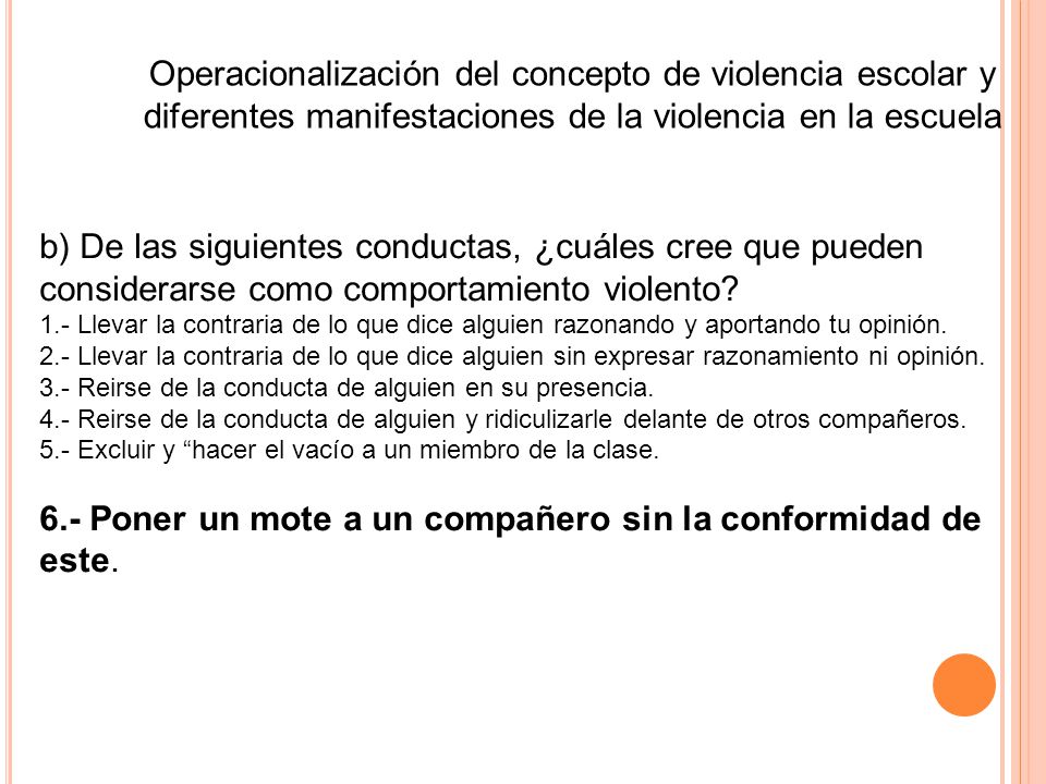 6.- Poner un mote a un compañero sin la conformidad de este.
