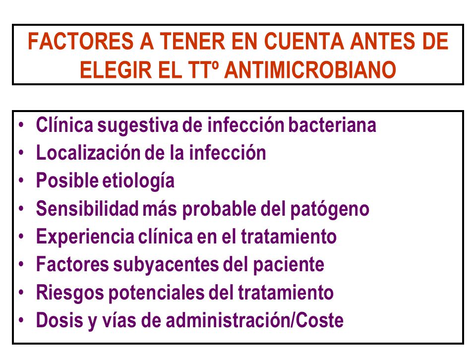 FACTORES A TENER EN CUENTA ANTES DE ELEGIR EL TTº ANTIMICROBIANO