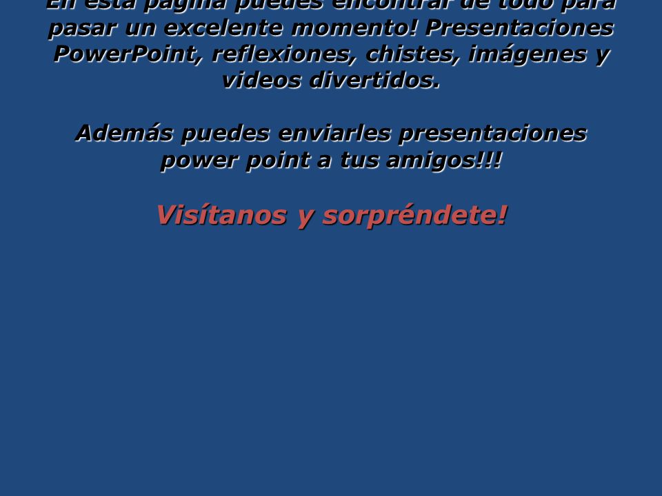 En esta pagina puedes encontrar de todo para pasar un excelente momento.