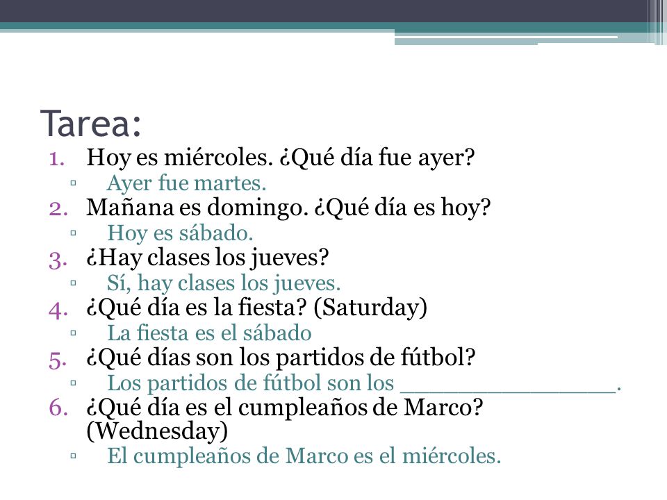 Tarea: Hoy es miércoles. ¿Qué día fue ayer