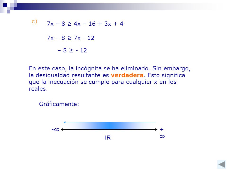 c) 7x – 8 ≥ 4x – x x – 8 ≥ 7x – 8 ≥